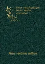 Revue encyclopedique : liberte, egalite, association. 9 - Marc-Antoine Jullien