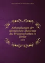 Abhandlungen der Koniglichen Akademie der Wissenschaften in Berlin. 1851 - Deutsche Akademie der Wissenschaften zu Berlin