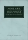 Memoires de M. de Bourrienne, ministre d.'etat, sur Napoleon : le directoire, le consulat, l'empire et la restauration. 5 - Louis Antoine Fauvelet de Bourrienne