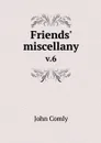 Friends' miscellany. v.6 - John Comly