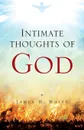Intimate thoughts of God - James White
