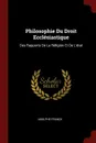 Philosophie Du Droit Ecclesiastique. Des Rapports De La Religion Et De L'etat - Adolphe Franck