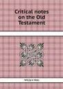 Critical notes on the Old Testament - William Wall