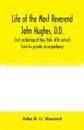 Life of the Most Reverend John Hughes, D.D., first archbishop of New York. With extracts from his private correspondence - John R. G. Hassard