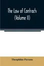 The law of contracts (Volume II) - Theophilus Parsons