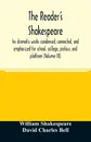 The reader's Shakespeare. his dramatic works condensed, connected, and emphasized for school, college, parlour, and platform (Volume III) - William Shakespeare, David Charles Bell