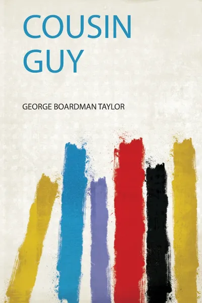 Обложка книги Cousin Guy, George Boardman Taylor