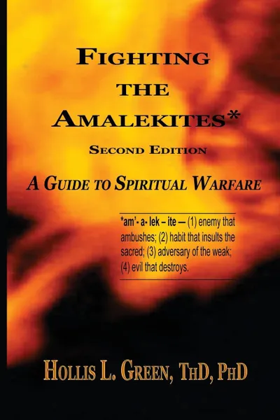 Обложка книги Fighting the Amalekites. A Guide to Spiritual Warfare, Hollis L. Green