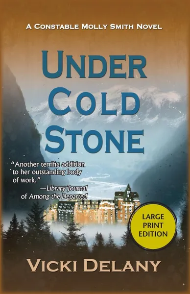 Обложка книги Under Cold Stone. A Constable Molly Smith Mystery, Vicki Delany