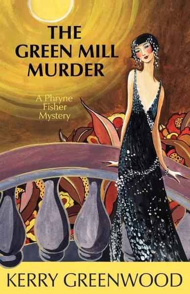 Обложка книги The Green Mill Murder, Kerry Greenwood