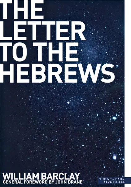 Обложка книги New Daily Study Bible. The Letter to the Hebrews, William Barclay