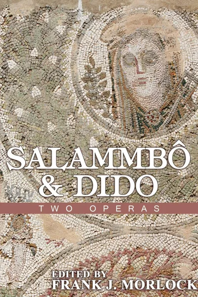 Обложка книги Salammbo & Dido. Two Operas, Jean Francois Marmontel