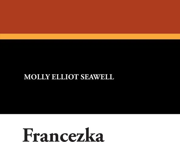 Обложка книги Francezka, Molly Elliot Seawell