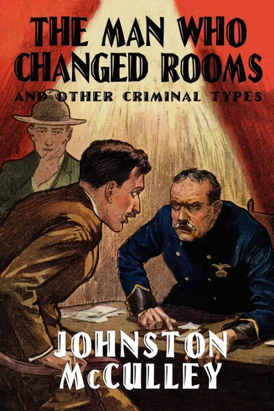 Обложка книги The Man Who Changed Rooms and Other Criminal Types, Johnston D. McCulley