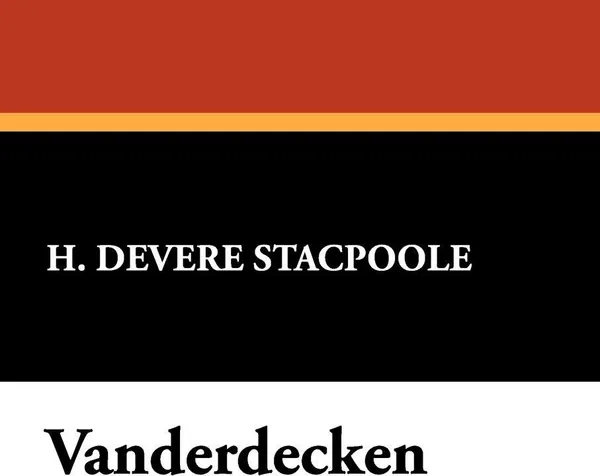 Обложка книги Vanderdecken, Henry De Vere Stacpoole