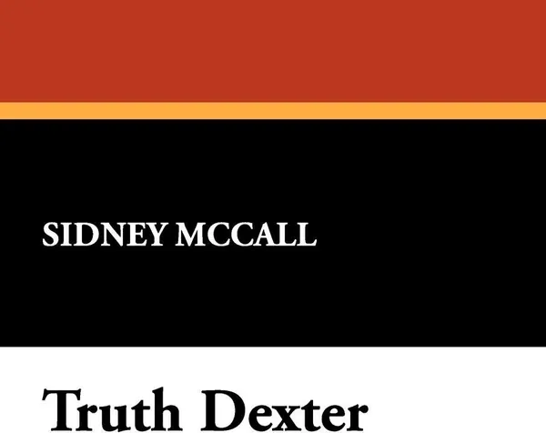 Обложка книги Truth Dexter, Sidney McCall