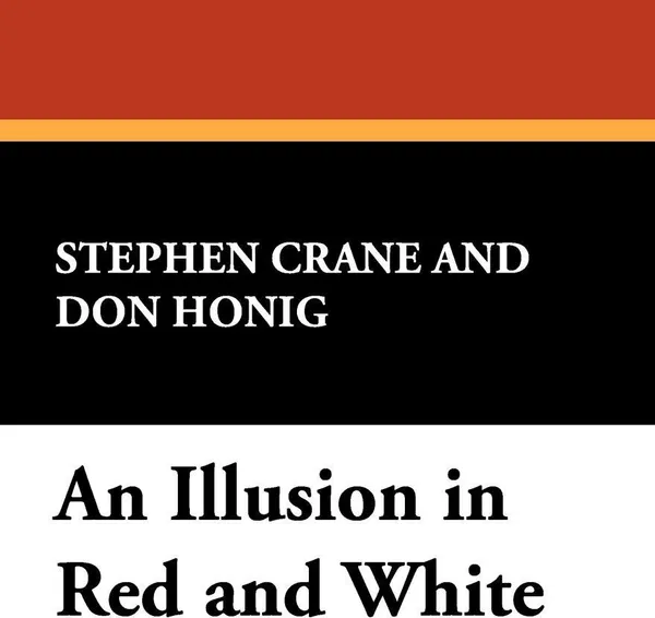 Обложка книги An Illusion in Red and White, Stephen Crane