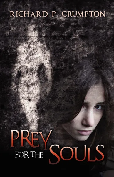 Обложка книги Prey for the Souls, Richard P. Crumpton