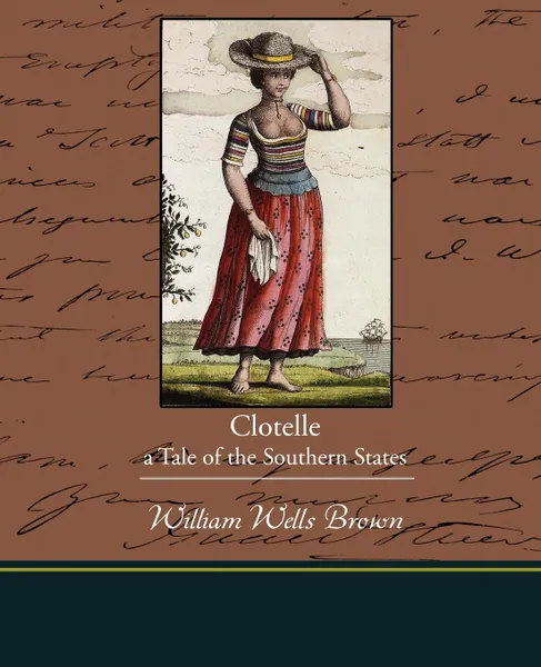Обложка книги Clotelle - A Tale of the Southern States, William Wells Brown