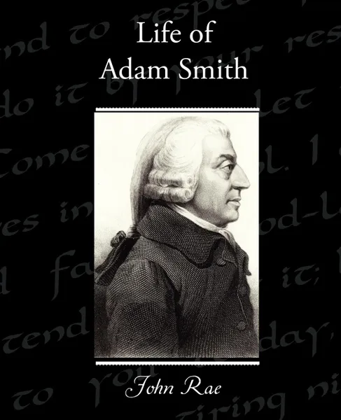 Обложка книги Life of Adam Smith, John Rae