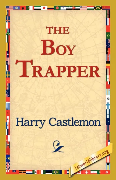 Обложка книги The Boy Trapper, Harry Castlemon