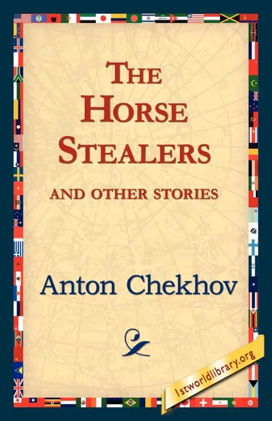 Обложка книги The Horse-Stealers and Other Stories, Anton Pavlovich Chekhov