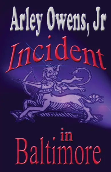 Обложка книги Incident in Baltimore, Arley Owens Jr