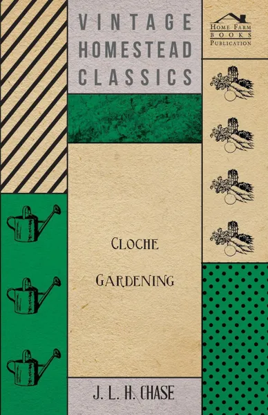 Обложка книги Cloche Gardening, J. L. H. Chase