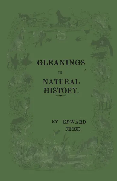 Обложка книги Gleanings of Natural History, Edward Jesse