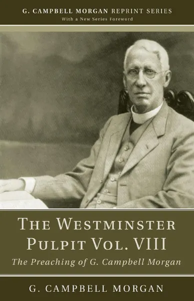 Обложка книги The Westminster Pulpit vol. VIII, G. Campbell Morgan