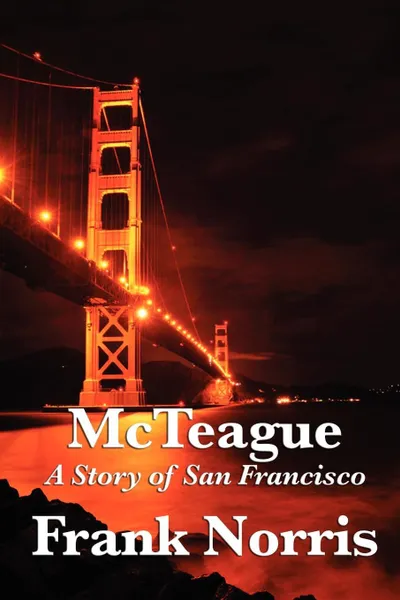 Обложка книги McTeague. A Story of San Francisco, Frank Norris