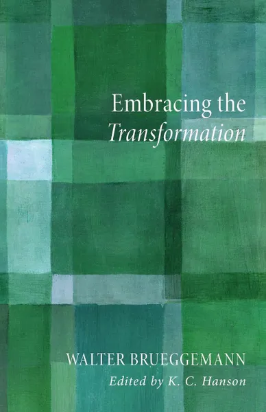 Обложка книги Embracing the Transformation, Walter Brueggemann