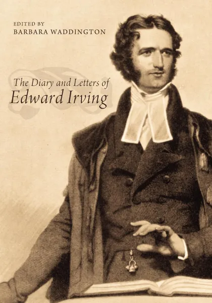 Обложка книги The Diary and Letters of Edward Irving, Edward Irving