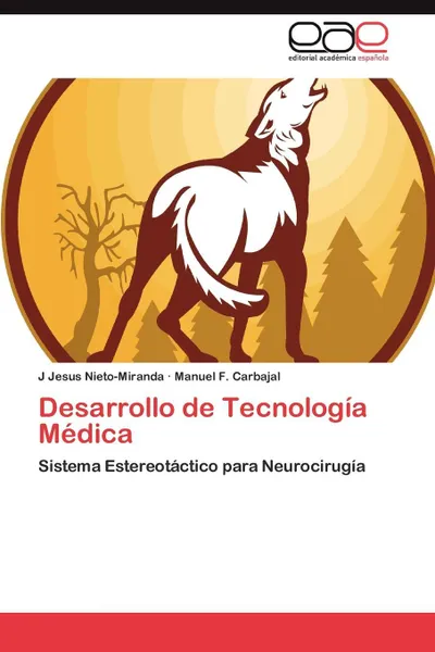 Обложка книги Desarrollo de Tecnologia Medica, Nieto-Miranda J Jesus, Carbajal Manuel F.