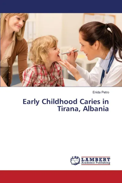 Обложка книги Early Childhood Caries in Tirana, Albania, Petro Enida