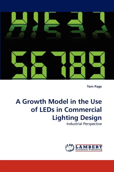 Обложка книги A Growth Model in the Use of LEDs in Commercial Lighting Design, Tom Page