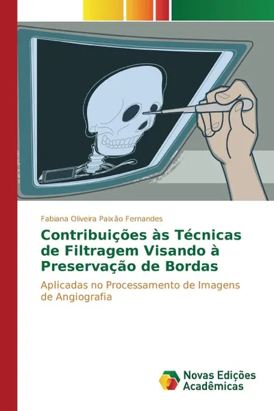 Обложка книги Contribuicoes as Tecnicas de Filtragem Visando a Preservacao de Bordas, Oliveira Paixão Fernandes Fabiana