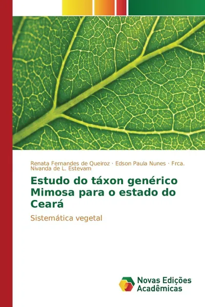 Обложка книги Estudo do taxon generico Mimosa para o estado do Ceara, Fernandes de Queiroz Renata, Paula Nunes Edson, de L. Estevam Frca. Nivanda