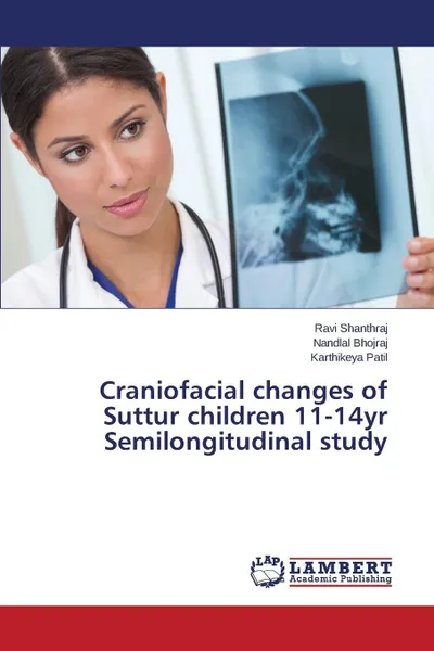 Обложка книги Craniofacial changes of Suttur children 11-14yr Semilongitudinal study, Shanthraj Ravi, Bhojraj Nandlal, Patil Karthikeya