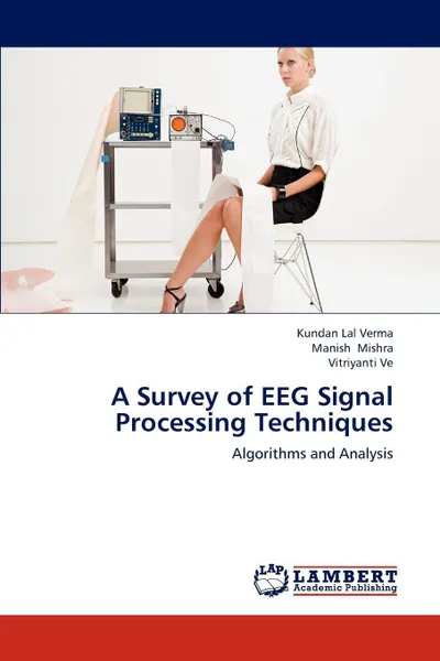 Обложка книги A Survey of Eeg Signal Processing Techniques, Verma Kundan Lal, Mishra Manish, Ve Vitriyanti