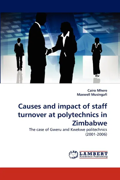 Обложка книги Causes and impact of staff turnover at polytechnics in Zimbabwe, Cairo Mhere, Maxwell Musingafi