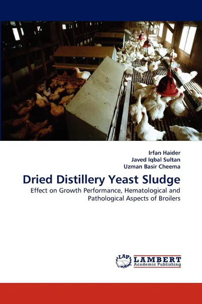 Обложка книги Dried Distillery Yeast Sludge, Irfan Haider, Javed Iqbal Sultan, Uzman Basir Cheema