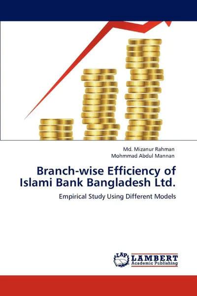 Обложка книги Branch-Wise Efficiency of Islami Bank Bangladesh Ltd., Md Mizanur Rahman, Mohmmad Abdul Mannan