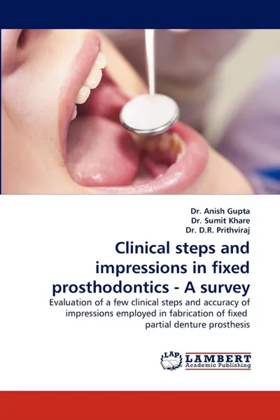 Обложка книги Clinical Steps and Impressions in Fixed Prosthodontics - A Survey, Anish Gupta, Sumit Khare, D. R. Prithviraj