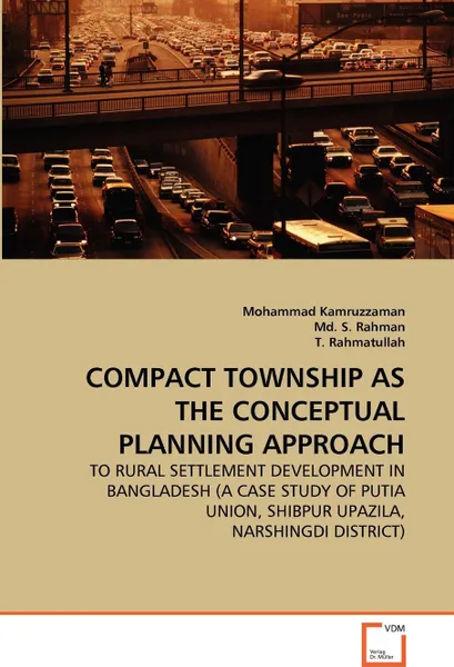 Обложка книги COMPACT TOWNSHIP AS THE CONCEPTUAL PLANNING APPROACH, Mohammad Kamruzzaman, Md. S. Rahman, T. Rahmatullah