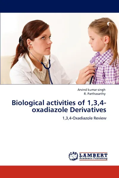 Обложка книги Biological activities of 1,3,4-oxadiazole Derivatives, Arvind kumar singh, R. Parthasarthy