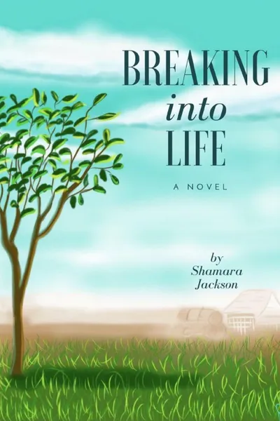 Обложка книги Breaking Into Life, Shamara S. Jackson