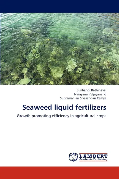 Обложка книги Seaweed liquid fertilizers, Rathinavel Suriliandi, Vijayanand Narayanan, Sivasangari Ramya Subramanian