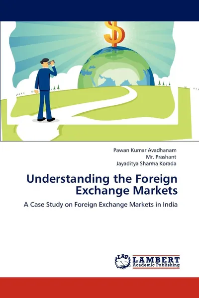 Обложка книги Understanding the Foreign Exchange Markets, Pawan Kumar Avadhanam, MR Prashant, Jayaditya Sharma Korada