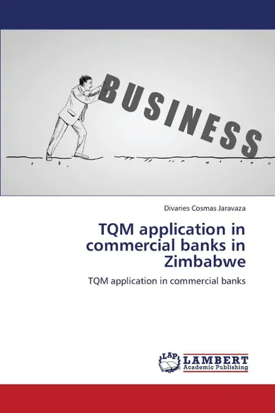 Обложка книги TQM Application in Commercial Banks in Zimbabwe, Jaravaza Divaries Cosmas